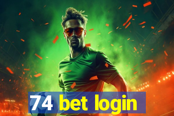 74 bet login